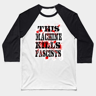 This Machine Kills Fascists - on dark Baseball T-Shirt